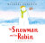 The Snowman and the Robin (HB & JKT) - Michael Foreman