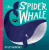 The Spider and the Whale - Autumn Publishing,Lucy Moroney