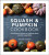 The Squash and Pumpkin Cookbook - Heather Thomas