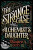 The Strange Case of the Alchemist's Daughter - Theodora Goss