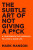 The Subtle Art of Not Giving a F*ck UK - Mark Manson