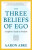 The Three Beliefs of Ego - Aaron Abke