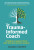 The Trauma-Informed Coach - Joanna  Harper