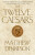 The Twelve Caesars - Matthew Dennison
