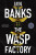 The Wasp Factory - Iain M. Banks
