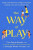 The Way of Play - Tina Payneová-Brysonová,Georgie Wisen-Vincent