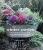 The Winter Garden: Over 35 step-by-step projects for small spaces using foliage and flowers, berries and blooms - Emma Hardy