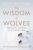 The Wisdom of Wolves - Elli H. Radingerová