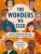 The Wonders We Seek: Thirty Incredible Muslims Who Helped Shape the World - Saadia Faruqi,Aneesa Mumtaz