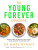 The Young Forever Cookbook - MUDr. Mark Hyman