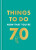 Things to Do Now That You're 70 - Graeme Kent,Hamlyn