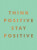 Think Positive, Stay Positive - Summersdale Publishers