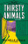 Thirsty Animals - Rachelle Atalla