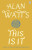 This is It - Alan Watts