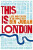 This is London - Life and Death in the World City - Ben Judah