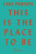 This is the Place to Be - Lara Pawson