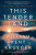 This Tender Land - William Kent Krueger