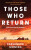 Those Who Return - Kassandra Montag