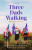 Three Dads Walking - Andy Airey,Tim Owen,Mike Palmer