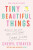 Tiny Beautiful Things: A Reese Witherspoon Book Club Pick soon to be a major series on Disney+ - Cheryl Strayedová