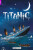 Titanic - Foxton Reader Level-2 (900 Headwords A2/B1) with free online AUDIO - Foxton Books,Jan Webley