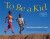 To Be a Kid - John D. Ivanko,Maya Ajmera