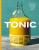 Tonic: Delicious and Natural Remedies to Boost your Health - Tanita de Ruijt