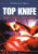 TOP KNIFE: The Art & Craft of Trauma Surgery - Dr Asher Hirshberg,Dr Kenneth  L Mattox