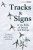 Tracks and Signs of the Birds of Britain and Europe - John Ferguson,Michael Lawrence,David Lees,Roy Brown