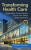 Transforming Health Care - Charles  Kenney