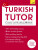 Turkish Tutor: Grammar and Vocabulary Workbook (Learn Turkish with Teach Yourself) - Ayse Akca,Emine Cakir,Berna Akca