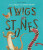 Twigs and Stones - Joy Cowley