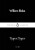 Tyger, Tyger - William Blake