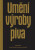 Umění výroby piva - 