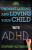 Understanding and Loving Your Child with ADHD - Michael Ross,Stephen Arterburn