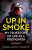 Up in Smoke - My True Story of Life as a Firefighter - Leigh Hosy-Pickett
