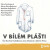 V bílém plášti - Irena Dousková,Petra Soukupová,Markéta Hejkalová,Petra Dvořáková,Marek Epstein,Alena Mornštajnová,Irena Hejdová