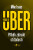 Válka o Uber - Mike Isaac