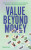 Value Beyond Money - Diana Finch