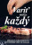 Variť môže každý - 