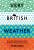 Very British Weather - The Met  The Met Office