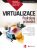 Virtualizace - Danielle Ruest,Nelson Ruest