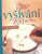 Vyšívání - Anne-Marie Bakewell,Jennifer Campbell