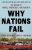 Why Nations Fail: The Origins Of Power, Prosperity, And Poverty - Robinson Acemoglu