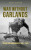 War Without Garlands - Robert J Kershaw