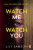 Watch Me Watch You - Lily Samson