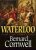 Waterloo: Historie čtyř dnů, tří armád a tří bitev - Bernard Cornwell