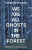 We Are All Ghosts in the Forest - Lorraine Wilson