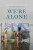 We're Alone - Edwidge Danticat