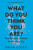 What Do You Think You Are? - Brian Clegg